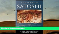 Best Ebook  The Book Of Satoshi: The Collected Writings of Bitcoin Creator Satoshi Nakamoto  For