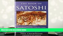 Best Ebook  The Book of Satoshi: The Collected Writings of Bitcoin Creator Satoshi Nakamoto  For