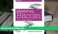 Popular Book  Mastering Bitcoin: Unlocking Digital Cryptocurrencies  For Full