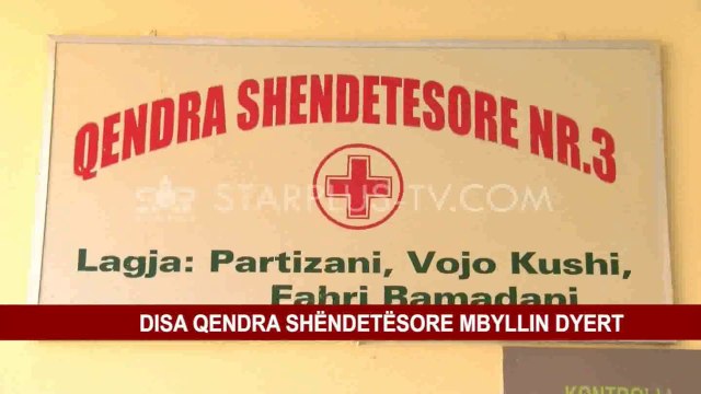 DISA QENDRA SHËNDETËSORE MBYLLIN DYERT