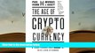 Best Ebook  The Age of Cryptocurrency: How Bitcoin and the Blockchain Are Challenging the Global