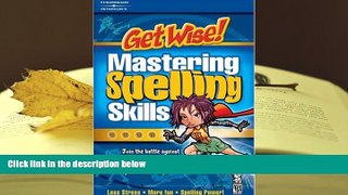 Popular Book  Get Wise!  Mastering Spelling, 1st ed (Get Wise Mastering Spelling Skills)  For Full
