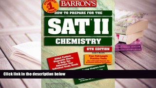 Best Ebook  Barron s How to Prepare for the SAT II Chemistry (6th ed)  For Full