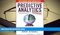 Popular Book  Predictive Analytics: The Power to Predict Who Will Click, Buy, Lie, or Die  For Trial