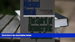 Best Ebook  The Spirit of Democratic Capitalism  For Full