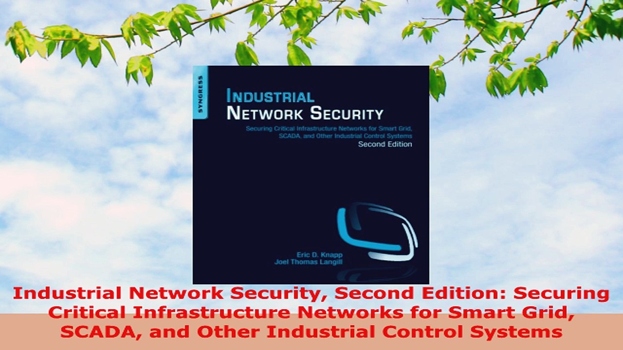 READ ONLINE  Industrial Network Security Second Edition Securing Critical Infrastructure Networks for