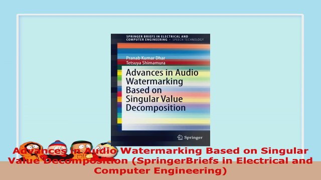 READ ONLINE Advances in Audio Watermarking Based on Singular Value Decomposition SpringerBriefs in