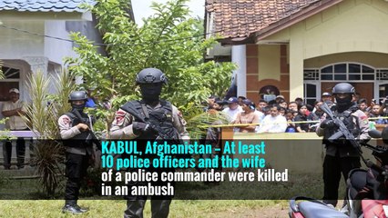 10 Police Officers Killed in Ambush by Militants in Afghanistan
