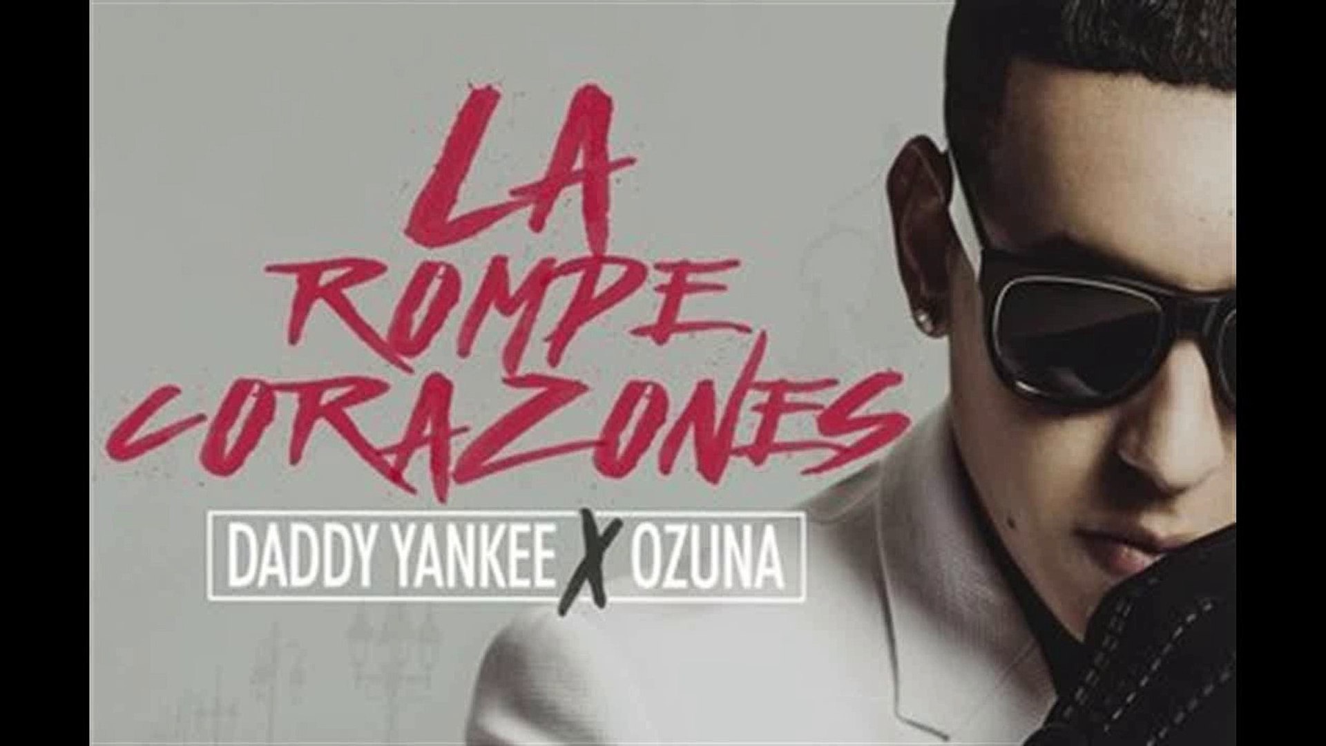 La Rompe Corazones - Yankee Ft Ozuna - Vídeo Dailymotion