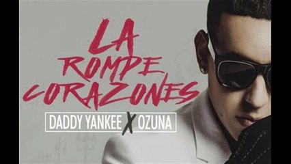 La Rompe Corazones - Daddy Yankee Ft Ozuna 2017