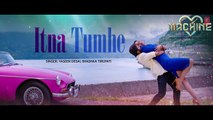 Itna Tumhe Lyrical Video Song  Yaseer Desai & Shashaa Tirupati  Abbas-Mustan