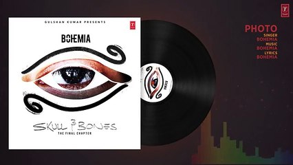 Bohemia- PHOTO Official (Audio) Song - Skull & Bones - T-Series