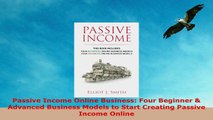 READ ONLINE  Passive Income Online Business Four Beginner  Advanced Business Models to Start Creating