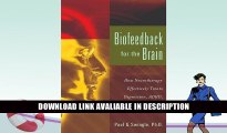 Free ePub Biofeedback for the Brain: How Neurotherapy Effectively Treats Depression, ADHD, Autism,