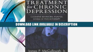 eBook Free Treatment for Chronic Depression: Cognitive Behavioral Analysis System of Psychotherapy