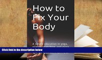 Audiobook  How to Fix Your Body: A simple education in yoga, pilates, stretching, and more