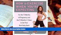 Download [PDF]  How to Exercise When You re Expecting: For the 9 Months of Pregnancy and the 5