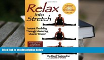 PDF  Relax into Stretch : Instant Flexibility Through Mastering Muscle Tension Pavel Tsatsouline