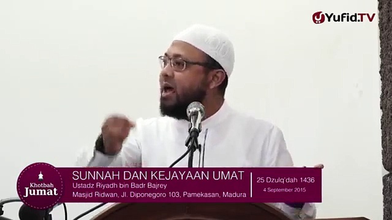 Sunnah & Kejayaan Ummat - Ustadz Riyadh Bajrey, Lc.