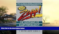 PDF [FREE] DOWNLOAD  Zapp! The Lightning of Empowerment: How to Improve Quality, Productivity, and