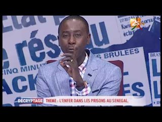 DECRYPTAGE :  L'enfer des prisons au Sénégal - DU 24 aout 2016