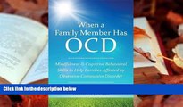 Audiobook  When a Family Member Has OCD: Mindfulness and Cognitive Behavioral Skills to Help