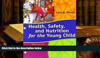 FREE [PDF] DOWNLOAD Health, Safety, and Nutrition for the Young Child Lynn R Marotz Full Book