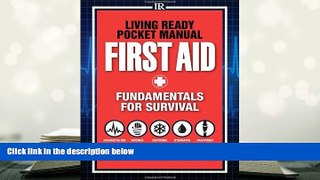BEST PDF  Living Ready Pocket Manual - First Aid: Fundamentals for Survival James Hubbard For Ipad