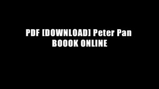 PDF [DOWNLOAD] Peter Pan BOOOK ONLINE