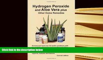 Read Online Hydrogen Peroxide and Aloe Vera Plus Other Home Remedies Conrad LeBeau  TRIAL EBOOK