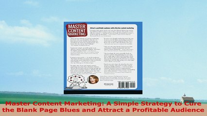READ ONLINE  Master Content Marketing A Simple Strategy to Cure the Blank Page Blues and Attract a