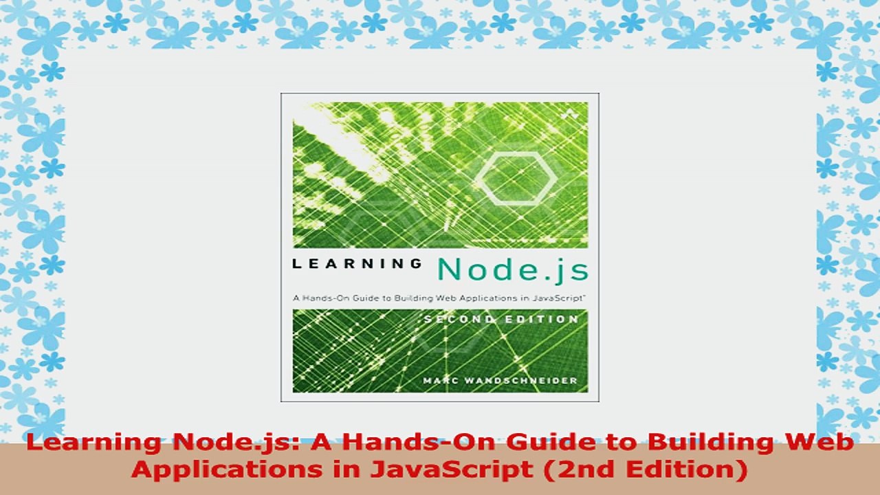 READ ONLINE  Learning Nodejs A HandsOn Guide to Building Web Applications in JavaScript 2nd