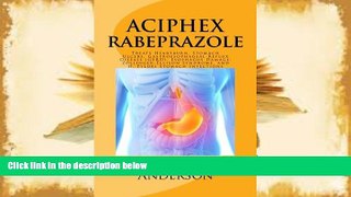 Audiobook  ACIPHEX (Rabeprazole): Treats Heartburn, Stomach Ulcers, Gastroesophageal Reflux