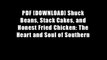 PDF [DOWNLOAD] Shuck Beans, Stack Cakes, and Honest Fried Chicken: The Heart and Soul of Southern