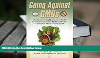 Read Online Going Against GMOs Call-to-Action Special Edition: The Fast-Growing Movement to Avoid