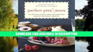 PDF [DOWNLOAD] Perfect Pies   More: All New Pies, Cookies, Bars, and Cakes from America s