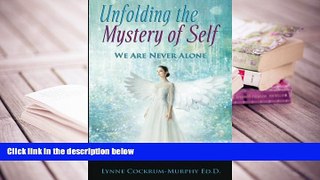 Download [PDF]  Unfolding the Mystery of Self: We Are Never Alone Lynne Cockrum-Murphy Ed.D.