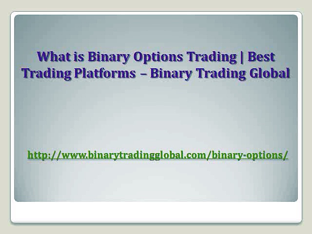 What is Binary Options Trading | Best Trading Platforms – Binary Trading Global