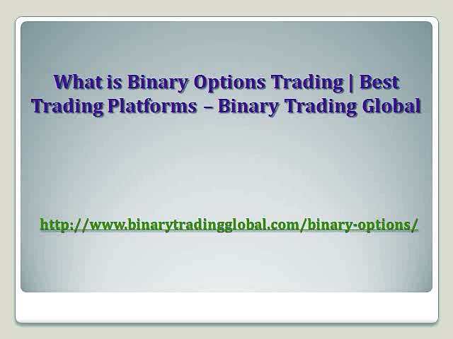 What is Binary Options Trading | Best Trading Platforms – Binary Trading Global