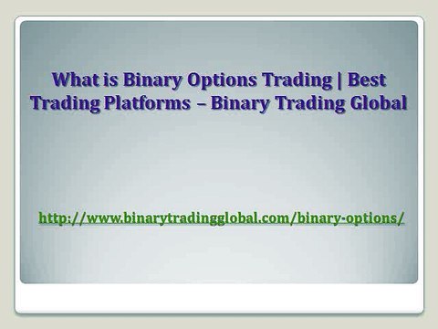 What is Binary Options Trading | Best Trading Platforms – Binary Trading Global