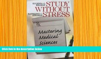 READ book Study Without Stress: Mastering Medical Sciences (Surviving Medical School Series)