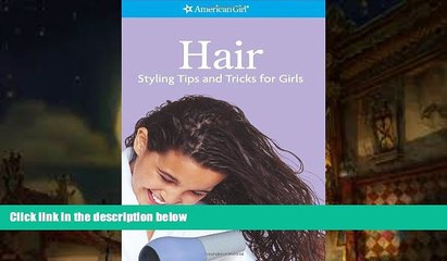 Download [PDF]  Hair- Styling Tips and Tricks for Girls (American Girl) (American Girl Library)