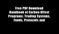 Free PDF Download Handbook of Carbon Offset Programs: Trading Systems, Funds, Protocols and