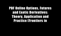 PDF Online Options, Futures and Exotic Derivatives: Theory, Application and Practice (Frontiers in