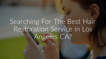 Best Hair Restoration : Hair Transplant Los Angeles
