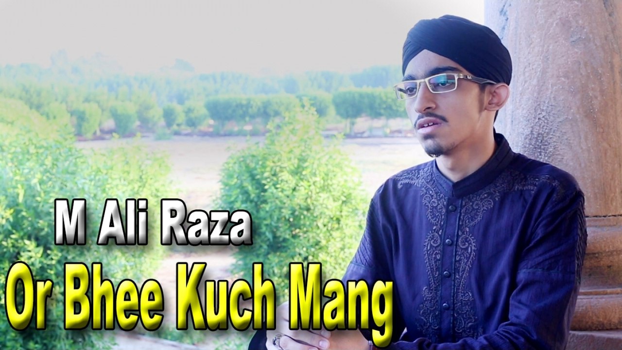 Muhammad Ali Raza - Or Bhee Kuch Mang