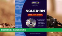 BEST PDF  NCLEX-RN 2003-2004 with CD-ROM (Kaplan NCLEX-RN (W/CD)) Kaplan READ ONLINE