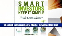 Download Free Smart Investors Keep It Simple: Creating passive income with dividend stocks Online
