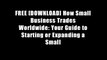 FREE [DOWNLOAD] How Small Business Trades Worldwide: Your Guide to Starting or Expanding a Small