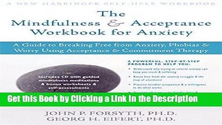 PDF [FREE] DOWNLOAD The Mindfulness and Acceptance Workbook for Anxiety: A Guide to Breaking Free